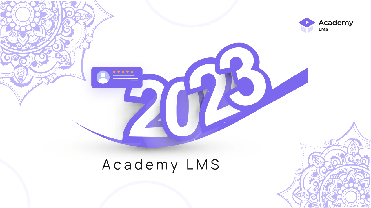 What Have Academy LMS Achieved And Done in 2023?